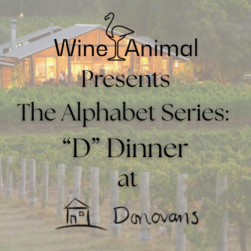 Wine Animal event graphic for The Alphabet Series ‘D’ Dinner at Donovan’s, showing text over a vineyard background with an illustration of Donovan’s restaurant.